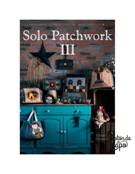 Libro Solo Patchwork III Sonia Alonso Patchwork Secrets