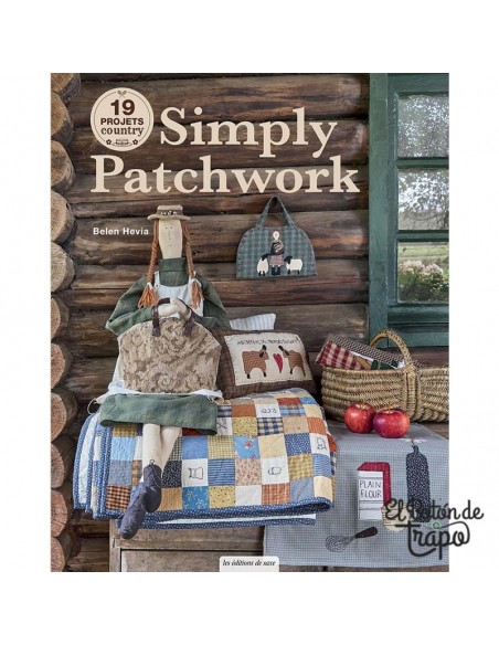 Libro Simply Patchwork: 19 projets country de Belén Hevia, con 19 proyectos de patchwork country.